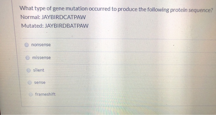 Solved What type of gene mutation occurred to produce the | Chegg.com