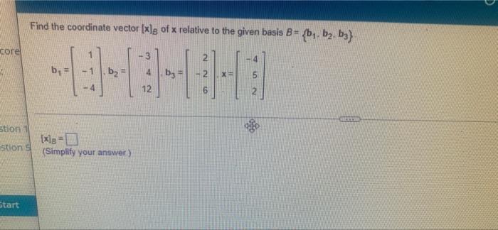 Solved Find the coordinate vector (x)g of x relative to the | Chegg.com