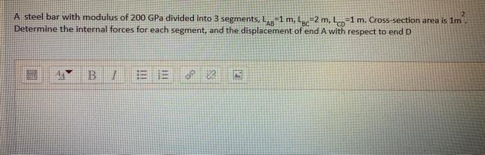 Solved A steel bar with modulus of 200 GPa divided into 3 | Chegg.com