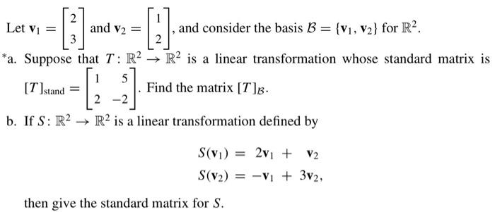 Solved Let v1=[23] and v2=[12], and consider the basis | Chegg.com
