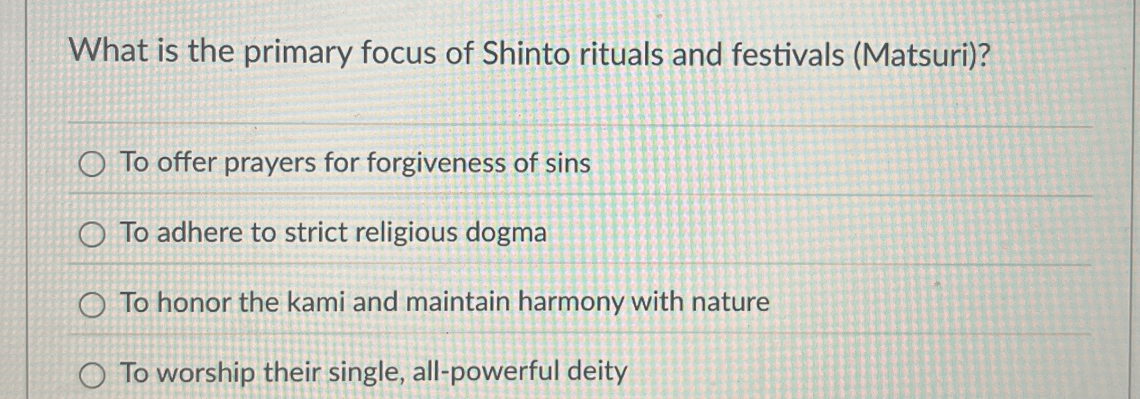 Solved What is the primary focus of Shinto rituals and