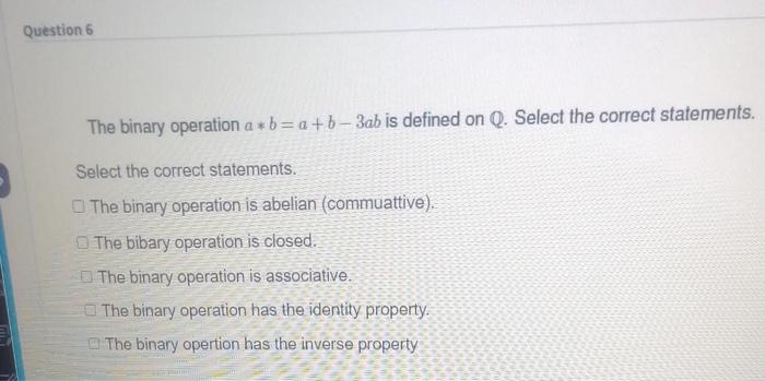 Solved The Binary Operation A∗b=a+b−3ab Is Defined On Q. | Chegg.com