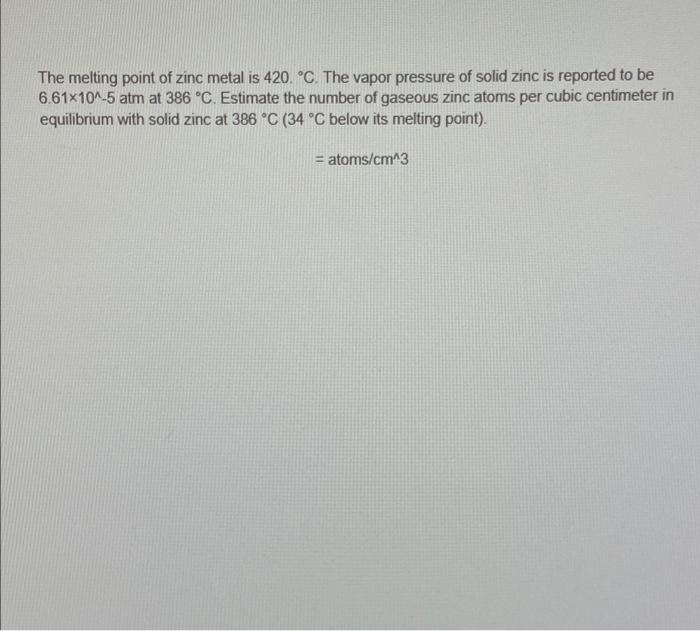 solved-the-melting-point-of-zinc-metal-is-420-c-the-vapor-chegg