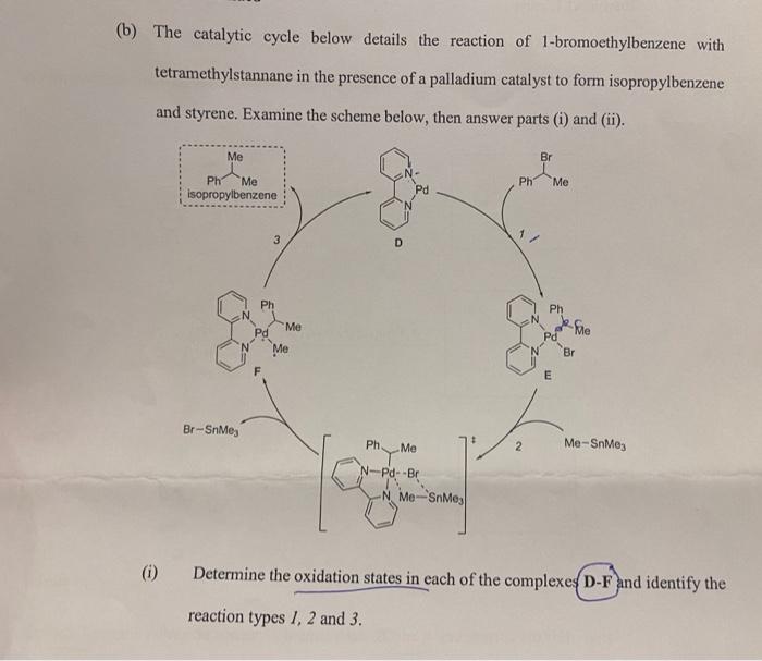 Solved b) The catalytic cycle below details the reaction of | Chegg.com