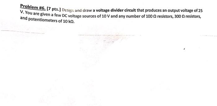 Solved Design and draw a voltage divider circuit that Circuit Diagram