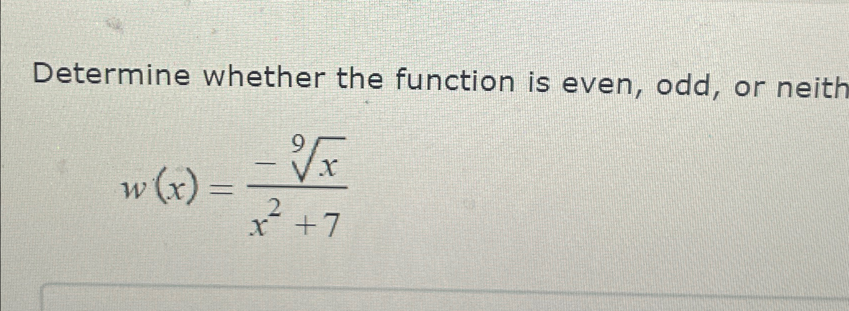 Solved Determine whether the function is even, odd, or | Chegg.com