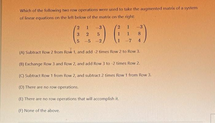 Solved Which of the following two row operations were used | Chegg.com