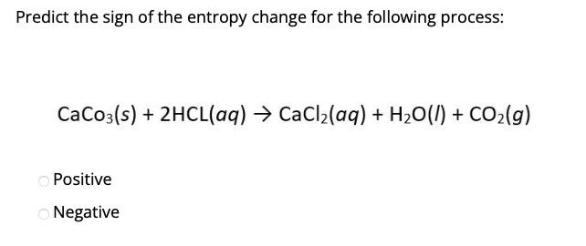 Solved Predict the sign of the entropy change for the | Chegg.com