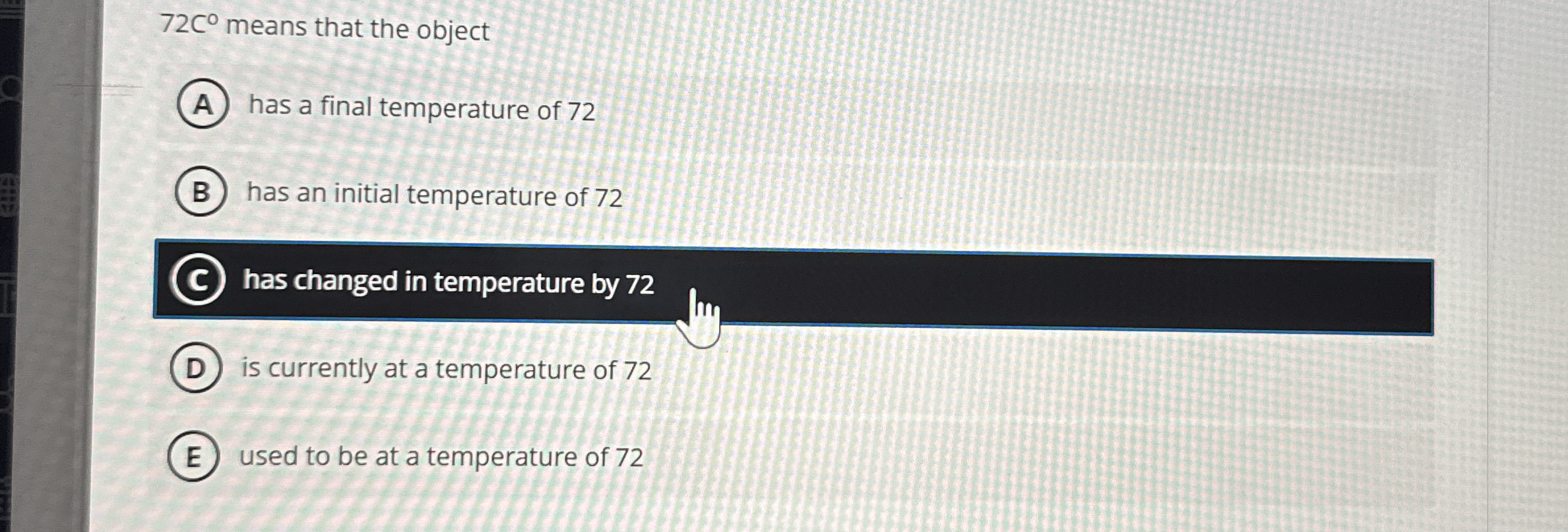 Solved 72C° ﻿means that the objecthas a final temperature of | Chegg.com