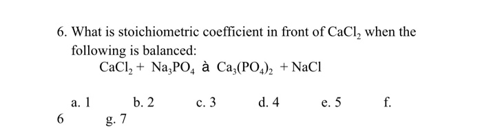 Solved 6 What Is Stoichiometric Coefficient In Front Of Chegg Com
