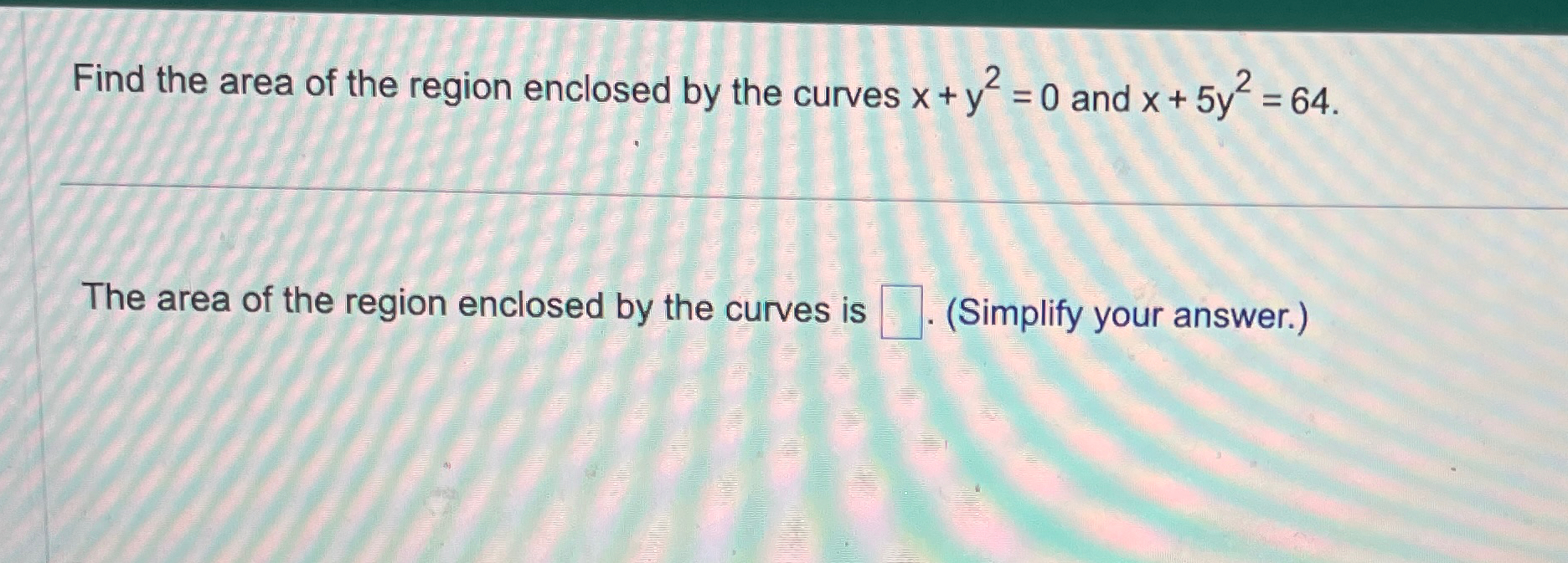 Solved Find the area of the region enclosed by the curves | Chegg.com