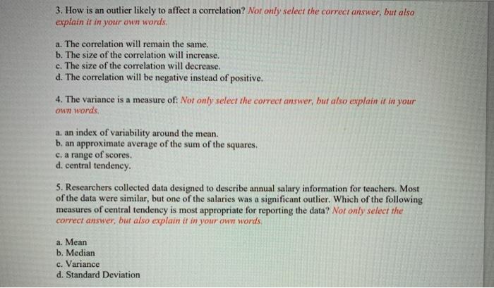 Solved 3. How is an outlier likely to affect a correlation? | Chegg.com
