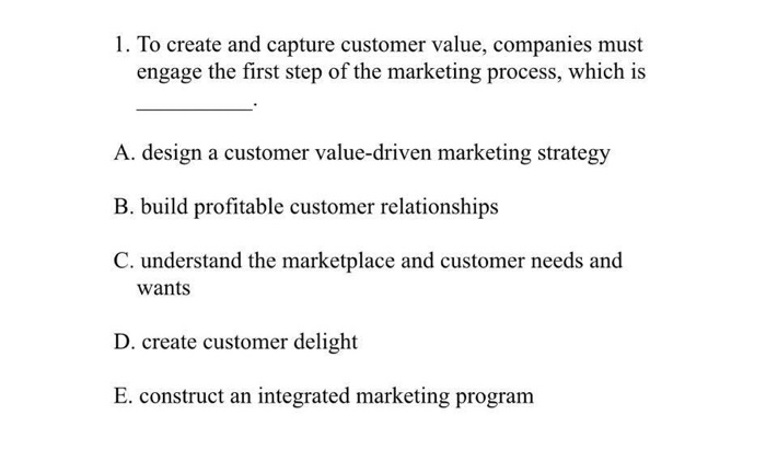 Solved 1. To create and capture customer value, companies | Chegg.com