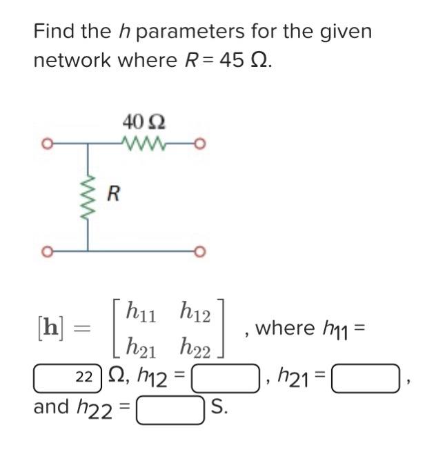 Solved Find The H Parameters For The Given Network Where | Chegg.com