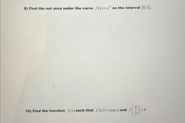 Solved 9) Find the net area under the curve f(x)=e2x on the | Chegg.com