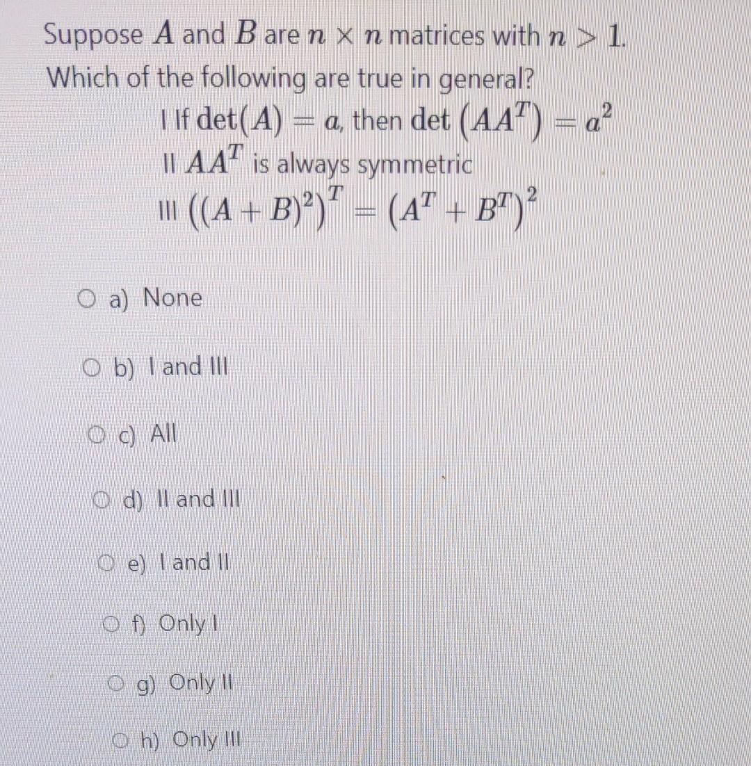 Solved Suppose A And B Are N×n Matrices With N>1. Which Of | Chegg.com