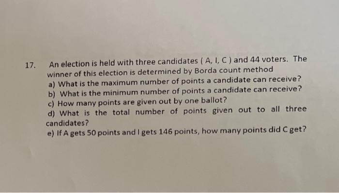 Solved 17. An Election Is Held With Three Candidates (A,I,C) | Chegg.com