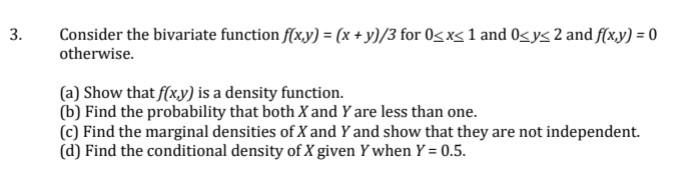 Solved 3. Consider The Bivariate Function F(x,y) = (x + Y)/3 | Chegg.com