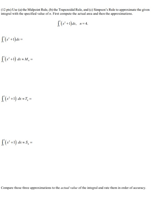 Solved (12 Pts) Use (a) The Midpoint Rule, (b) The | Chegg.com