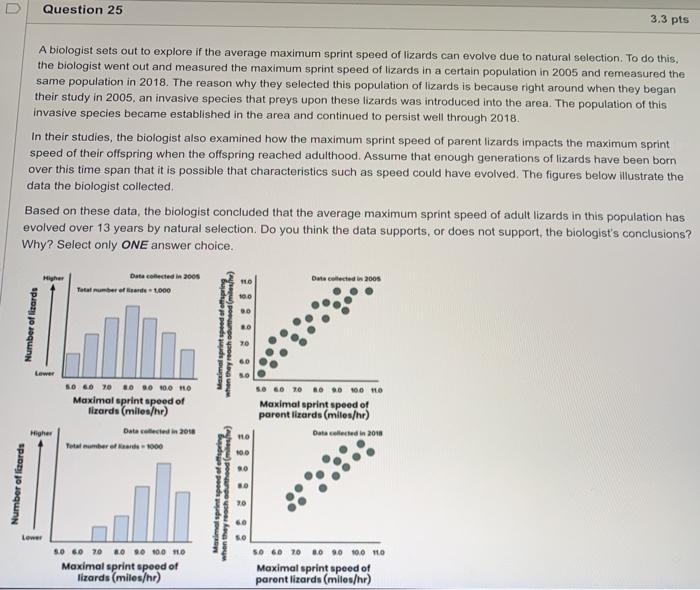 Solved D Question 25 3.3 pts A biologist sets out to explore | Chegg.com