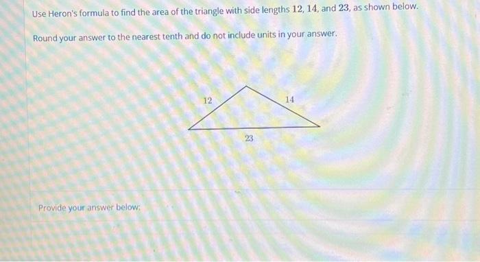 Solved Use Heron's formula to find the area of the triangle | Chegg.com