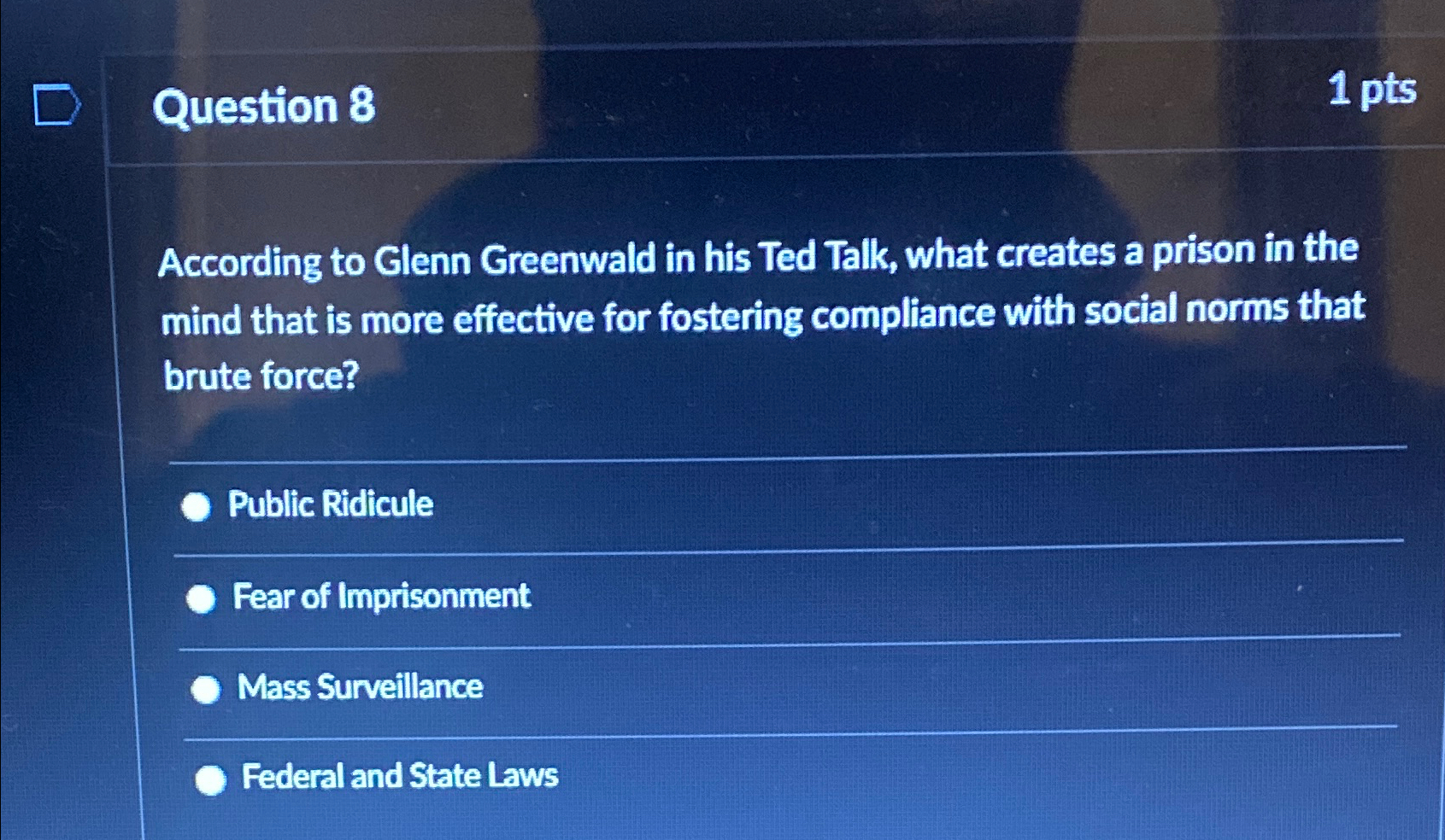 Solved Question 81ptsAccording to Glenn Greenwald in his Ted | Chegg.com