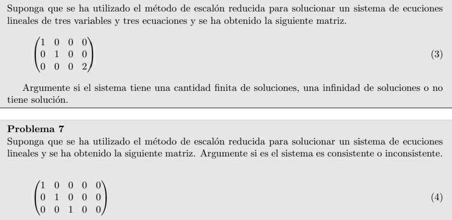 Suponga que se ha utilizado el método de escalón reducida para solucionar un sistema de ecuciones lineales de tres variables