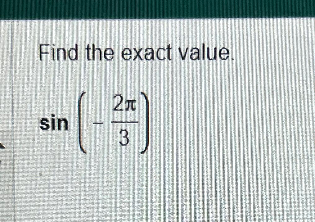 solved-find-the-exact-value-sin-2-3-chegg