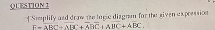 Solved Simplify and draw the logic diagram for the given | Chegg.com