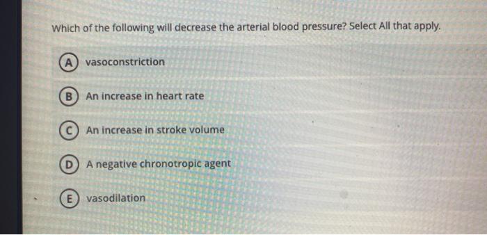 Solved Which of the following will decrease the arterial | Chegg.com