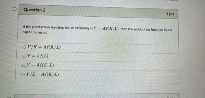 Solved Question 2 1 pts If the production function for an | Chegg.com