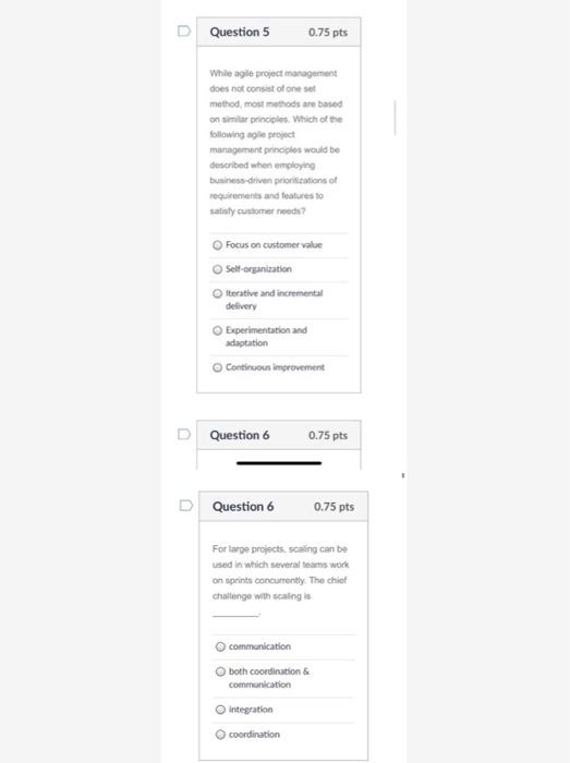 Solved Question 5 0.75 pts While agile project management | Chegg.com