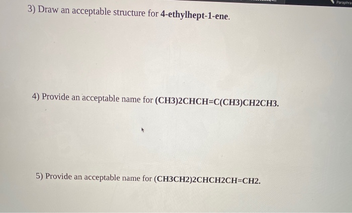 1 Provide The Proper Iupac Name For The Alkene Shown Chegg 