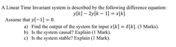 Solved A Linear Time Invariant system is described by the | Chegg.com
