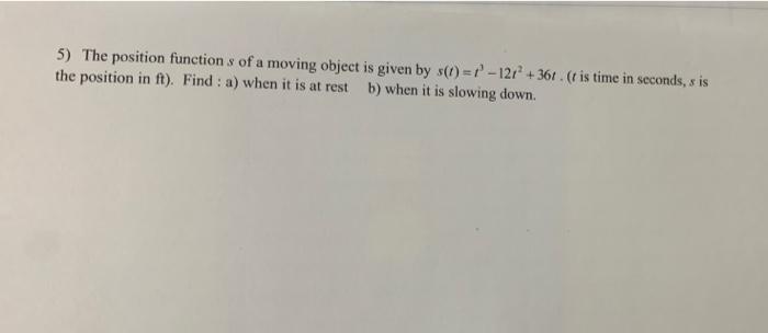 Solved 5) The position functions of a moving object is given | Chegg.com