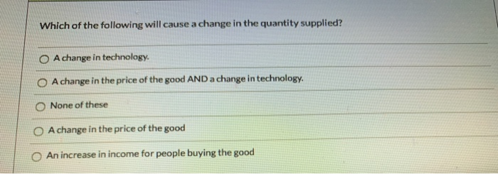 Solved Which of the following will cause a change in the | Chegg.com