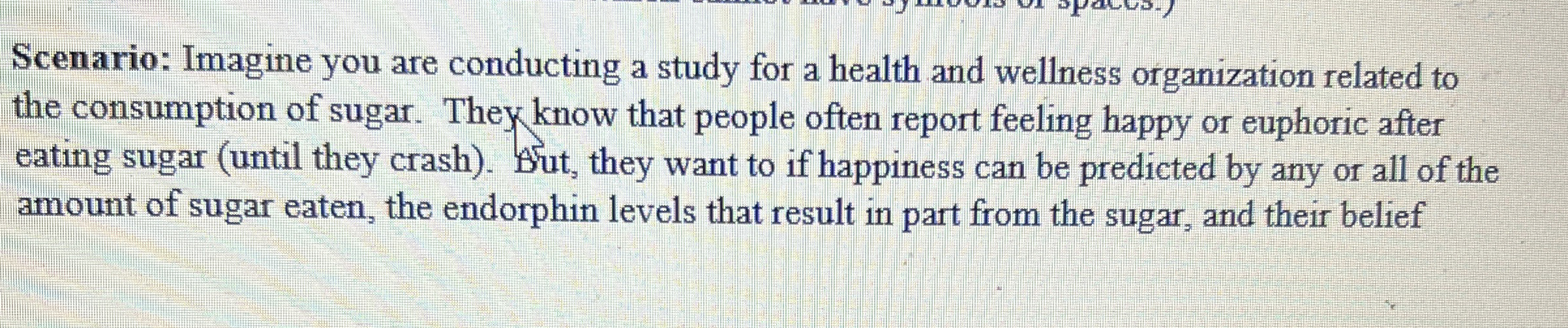 Solved Scenario: Imagine you are conducting a study for a | Chegg.com