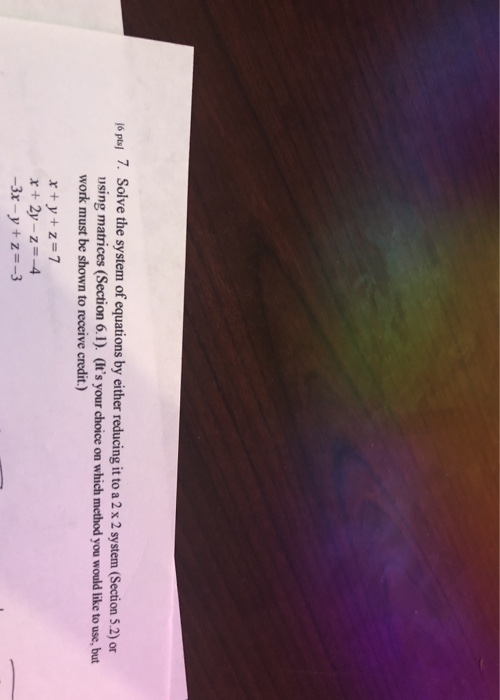 Solved jo pts 7. Solve the system of equations by either | Chegg.com