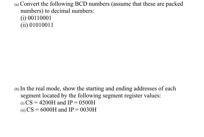 Solved (a) Convert the following BCD numbers (assume that | Chegg.com