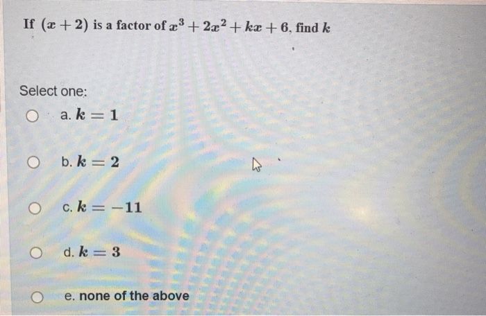 Solved If X 2 Is A Factor Of 3 232 Kae 6 Find K S Chegg Com