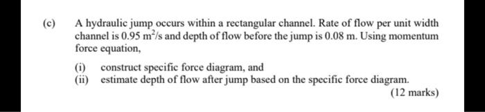 Solved (c) A hydraulic jump occurs within a rectangular | Chegg.com