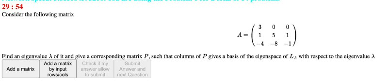 Solved 29:54 Consider the following matrix 3 1 A= 0 5 -8 -4 | Chegg.com