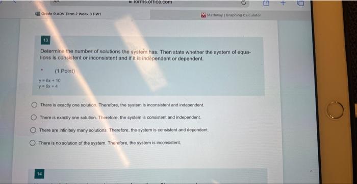 Determine the number of solutions the system has. Then state whether the system of equations is consistent or inconsistent an