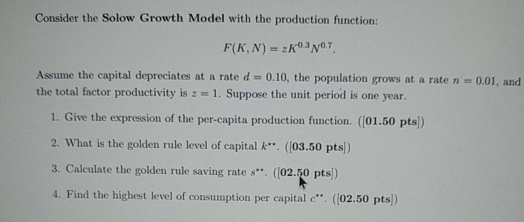 Solved Consider the Solow Growth Model with the production | Chegg.com