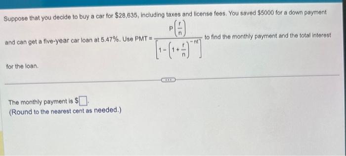 Solved Suppose That You Decide To Buy A Car For $28,635, | Chegg.com