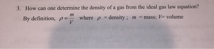 Solved 3. How Can One Determine The Density Of A Gas From | Chegg.com