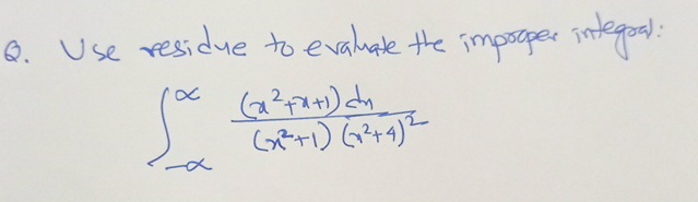Solved Q. ﻿Use residue to evaluate the improper | Chegg.com