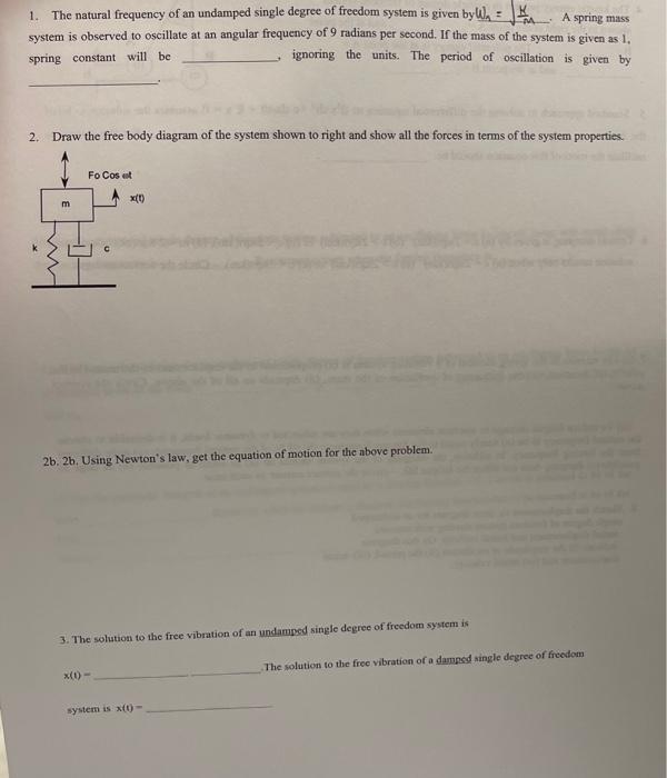 Solved 1. The Natural Frequency Of An Undamped Single Degree | Chegg.com