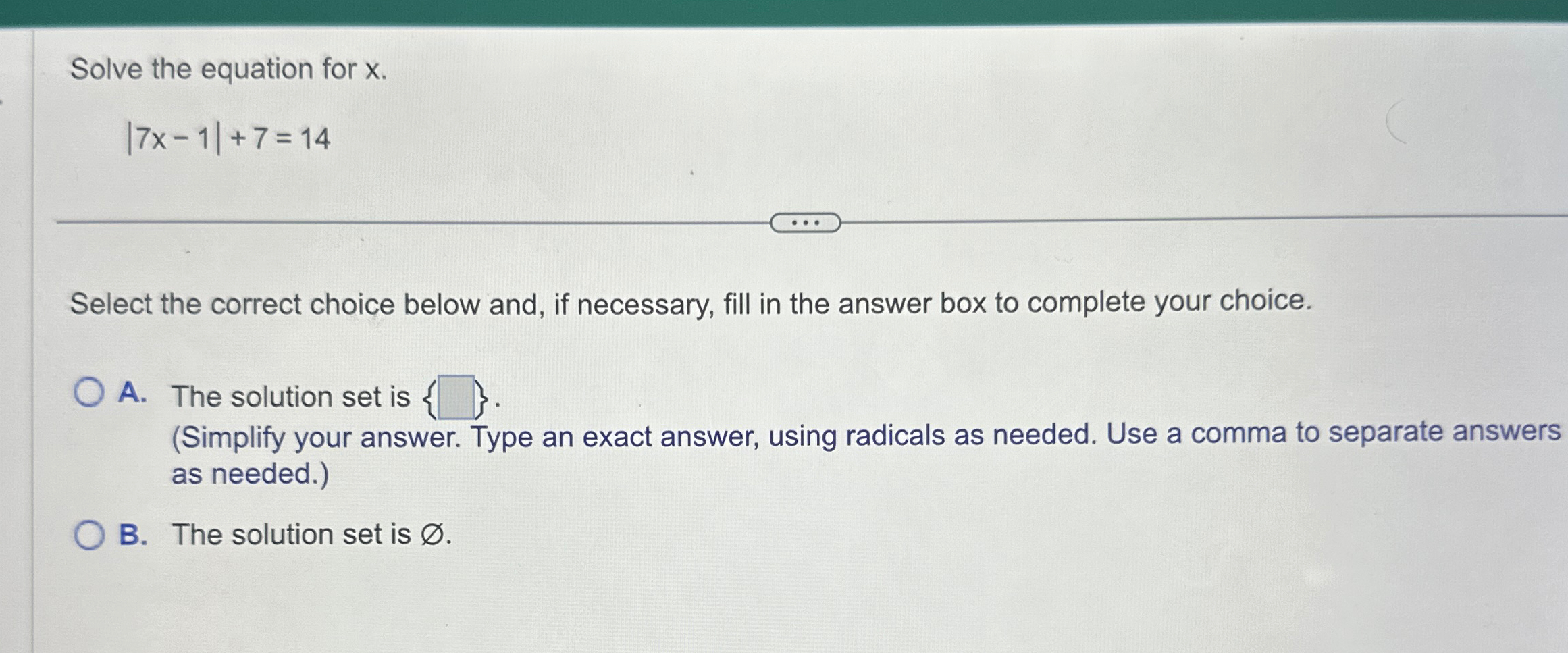 Solved Solve the equation for x.|7x-1|+7=14Select the | Chegg.com