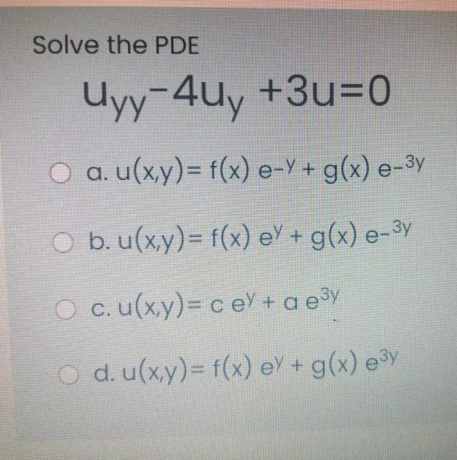 Solved Solve The Pde Uyy 4uy 3u 0 O A U X Y F X E Y Chegg Com